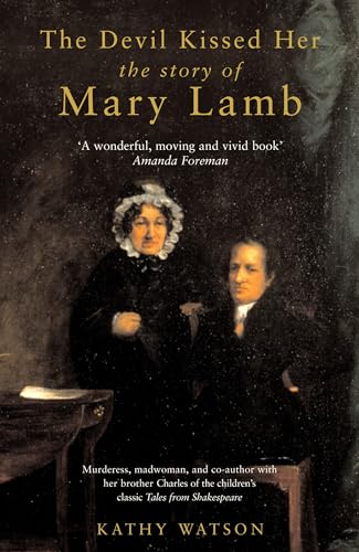 Stock image for The Devil Kissed Her: The Story of Mary Lamb for sale by WorldofBooks