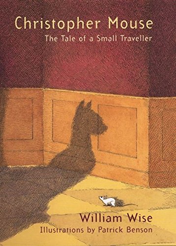 Imagen de archivo de Christopher Mouse: The Tale of a Small Traveller a la venta por WorldofBooks