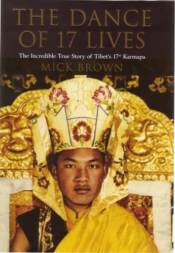 Beispielbild fr The Dance of 17 Lives: The Incredible True Story of Tibet's 17th Karmapa zum Verkauf von WorldofBooks