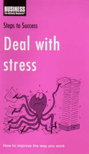 Beispielbild fr Deal with Stress: How to Take Control of Your Work (Steps to Success) zum Verkauf von WorldofBooks