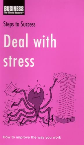 9780747572046: Deal with Stress: How to Take Control of Your Work (Steps to Success)