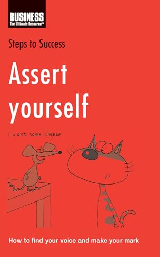 Stock image for Assert Yourself: How to Find Your Voice and Make Your Mark (Steps to Success) for sale by AwesomeBooks