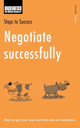 Beispielbild fr Negotiate Successfully: How to Get Your Way and Find Win-win Solutions (Steps to Success) zum Verkauf von WorldofBooks