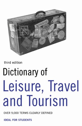 9780747572220: Dictionary of Leisure, Travel and Tourism (ELT) (3rd Edition)