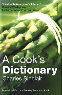 9780747572268: A Cook's Dictionary: International Food and Cooking Terms from A to Z