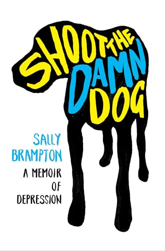 Stock image for Shoot the Damn Dog: A Memoir of Depression for sale by AwesomeBooks
