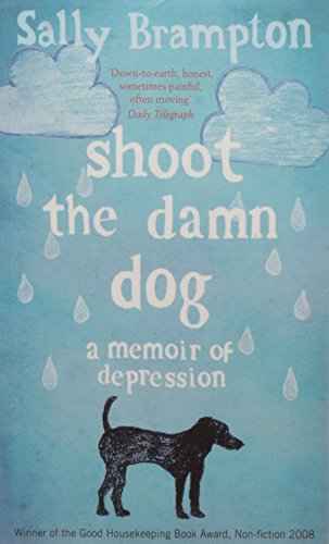 Stock image for Shoot the Damn Dog: A Memoir of Depression for sale by WorldofBooks