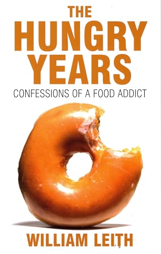 Imagen de archivo de The Hungry Years: Confessions of a Food Addict a la venta por WorldofBooks