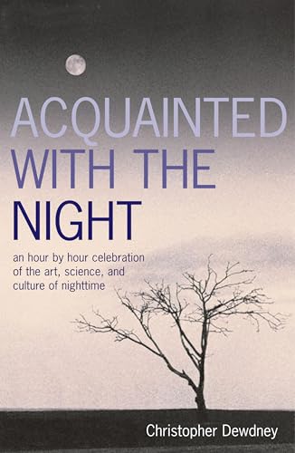 Imagen de archivo de Acquainted with the Night: A Celebration of the Dark Hours a la venta por WorldofBooks