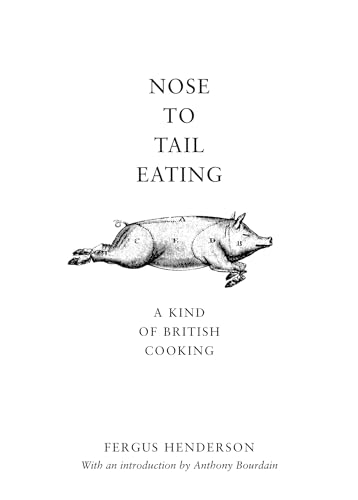 Beispielbild fr Nose to Tail Eating A Kind of British Cooking by Henderson, Fergus ( Author ) ON Sep-06-2004, Hardback zum Verkauf von Reuseabook