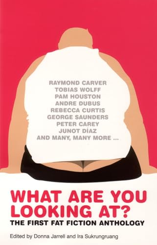 Imagen de archivo de What Are You Looking At? : An Anthology of Fat Fiction a la venta por Better World Books Ltd