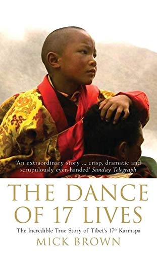 9780747573425: The Dance of 17 Lives: The Incredible True Story of Tibet's 17th Karmapa