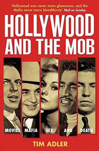 9780747573500: Hollywood and the Mob: Movies, Mafia, Sex and Death