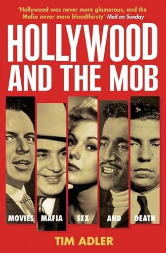 9780747573500: Hollywood and the Mob: Movies, Mafia, Sex and Death