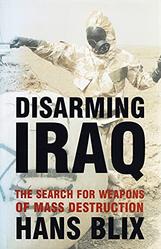 Stock image for Disarming Iraq: The Search for Weapons of Mass Destruction for sale by AwesomeBooks