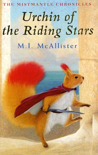 Beispielbild fr Urchin of the Riding Stars (The Mistmantle Chronicles, Book 1) zum Verkauf von Hawking Books