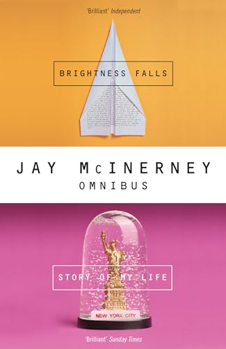 Stock image for Jay McInerney Omnibus: Story of My Life, Brightness Falls for sale by ThriftBooks-Dallas