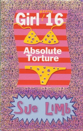 Imagen de archivo de Girl Nearly 16: Absolute Torture. Sue Limb a la venta por ThriftBooks-Atlanta