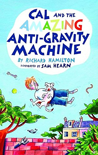 Stock image for Cal and the Amazing Anti-Gravity Machine for sale by ThriftBooks-Dallas