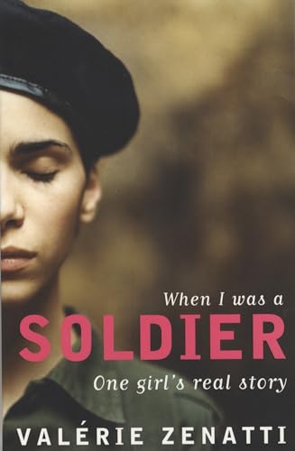 9780747575665: When I Was a Soldier: One Girl's True Story