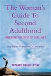 Beispielbild fr The Woman's Guide to Second Adulthood: Inventing the Rest of Our Lives zum Verkauf von WorldofBooks