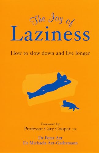 Beispielbild fr The Joy of Laziness: How to Slow Down and Live Longer zum Verkauf von AwesomeBooks