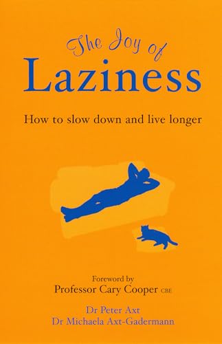 Stock image for The Joy of Laziness: How to Slow Down and Live Longer for sale by Reuseabook