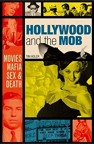 Imagen de archivo de Hollywood and the Mob: Movies, Mafia, Sex and Death a la venta por WorldofBooks