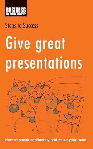 Imagen de archivo de Give Great Presentations: How to Speak Confidently and Make Your Point (Steps to Success S.) a la venta por Goldstone Books