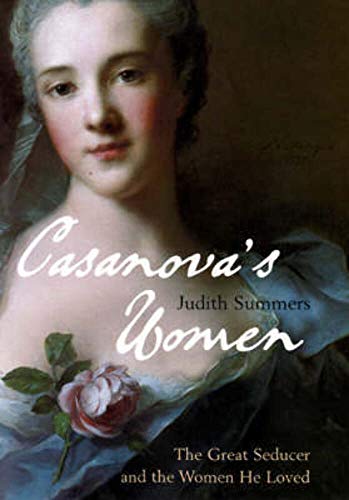 Beispielbild fr Casanova's Women: The Great Seducer and the Women He Loved zum Verkauf von AwesomeBooks