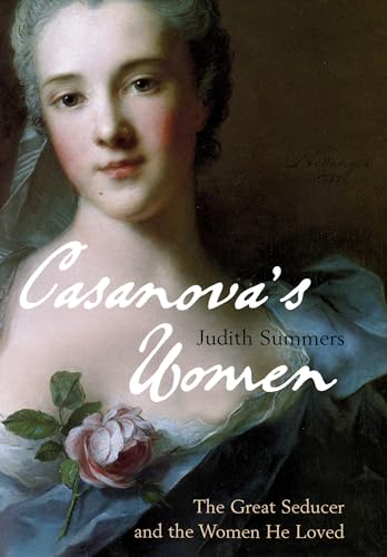 Stock image for Casanova's Women: The Great Seducer and the Women He Loved for sale by AwesomeBooks
