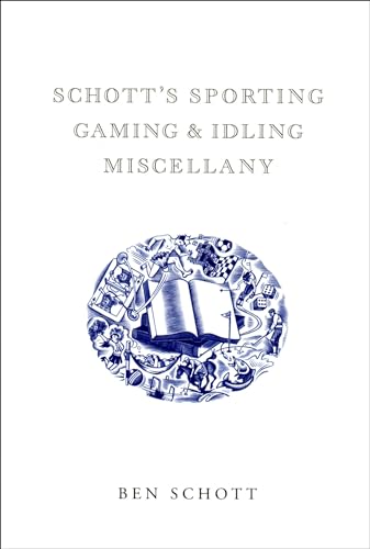 Schott's Sporting, Gaming and Idling Miscellany (9780747577751) by Schott, Ben