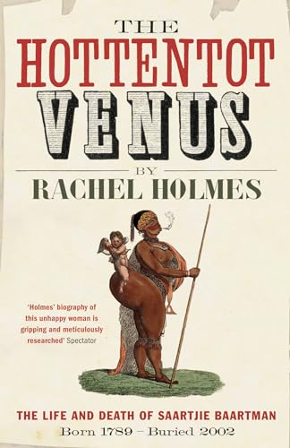 9780747577768: The Hottentot Venus: The Life and Death of Saartjie Baartman: Born 1789 - Buried 2002