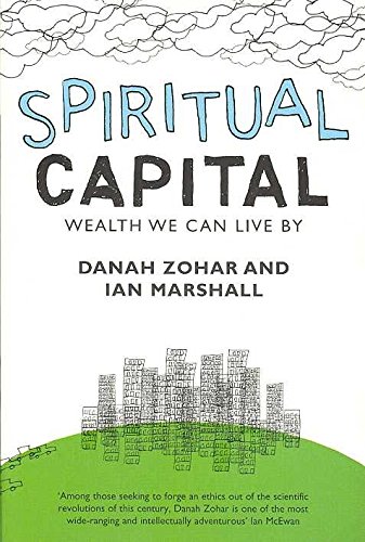 Beispielbild fr Spiritual Capital: Wealth We Can Live by zum Verkauf von medimops