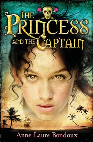 Beispielbild fr The Princess and the Captain. Anne-Laure Bondoux zum Verkauf von ThriftBooks-Atlanta