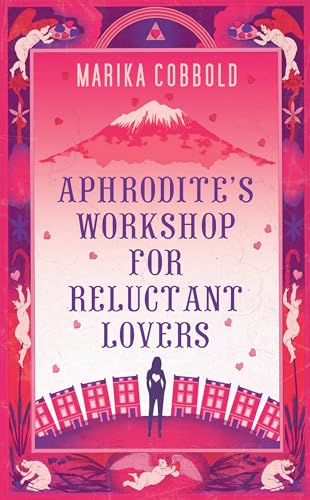 Stock image for Aphrodite's Workshop for Reluctant Lovers for sale by WorldofBooks