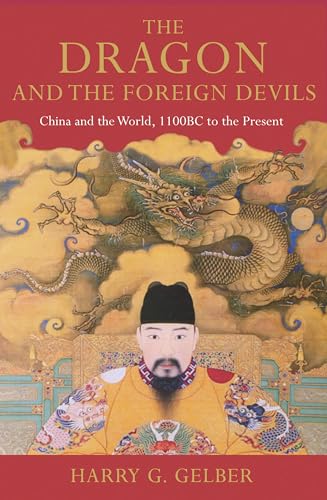 Imagen de archivo de The Dragon and the Foreign Devils: China and the World, 1100 BC to the Present a la venta por WorldofBooks