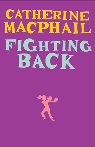 Fighting Back (9780747578321) by Cathy MacPhail