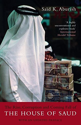 Imagen de archivo de Rise, Corruption and Coming Fall of the House of Saud a la venta por Better World Books: West