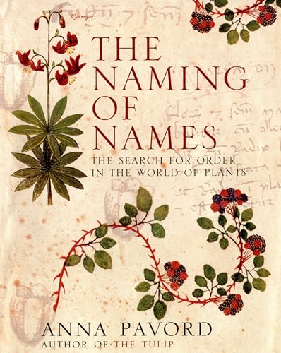 The Naming of Names : The Search for Order in the World of Plants