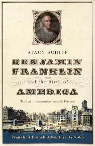 Beispielbild fr Benjamin Franklin and the Birth of America: Franklin's French Adventure 1776-85 zum Verkauf von WorldofBooks