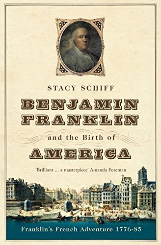 9780747579632: Benjamin Franklin and the Birth of America: Franklin's French Adventure 1776-85