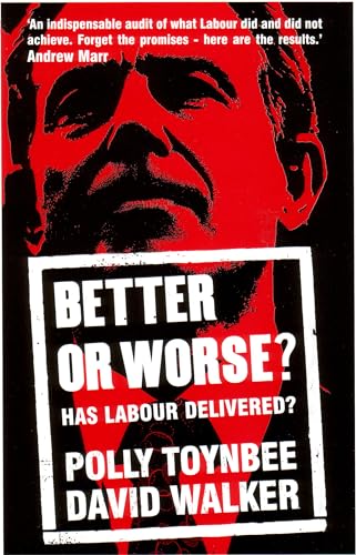 Imagen de archivo de Better or Worse?: Has Labour Delivered? a la venta por AwesomeBooks
