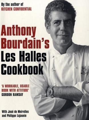 9780747580126: Anthony Bourdain's "Les Halles" Cookbook