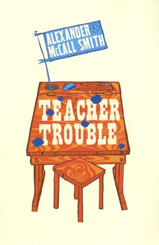 Teacher Trouble (9780747580393) by Alexander McCall Smith