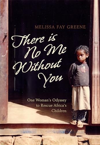 Stock image for There is No Me without You: One Woman's Odyssey to Rescue Africa's Children for sale by WorldofBooks