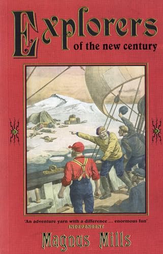 Beispielbild fr Explorers of the New Century. Magnus Mills zum Verkauf von ThriftBooks-Dallas