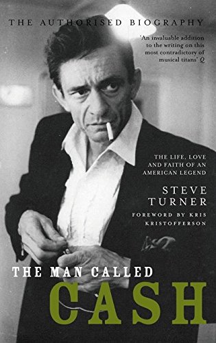 9780747580799: The Man Called Cash: The Life, Love and Faith of an American Legend