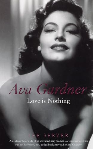 9780747580829: Ava Gardner: Love is Nothing