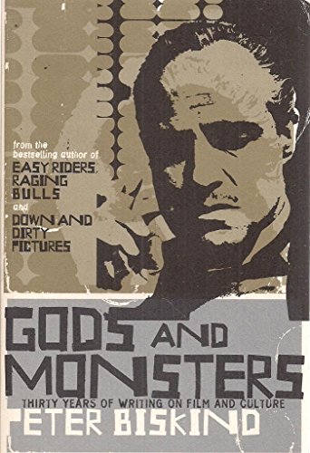 Stock image for Gods and Monsters: Thirty Years of Writing on Film and Culture. Peter Biskind for sale by ThriftBooks-Atlanta